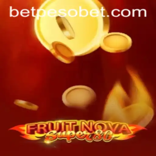 Dive into the Exciting World of FruitNovaSuper80 with PesoBet