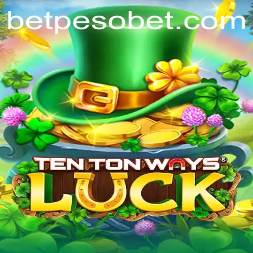 Exploring the Thrills of TenTonWaysLuck: The PesoBet Connection